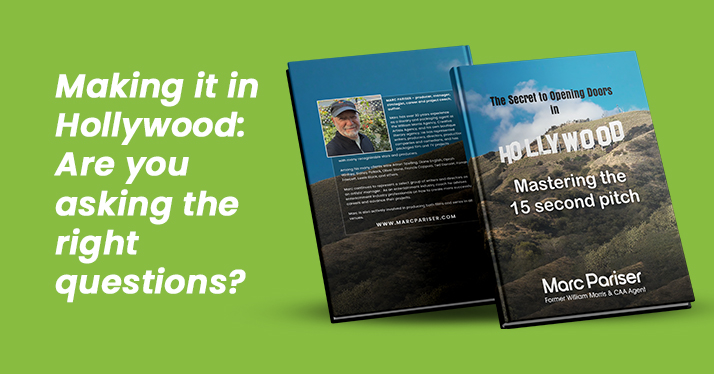 MAKING IT IN HOLLYWOOD: ARE YOU ASKING THE RIGHT QUESTIONS?